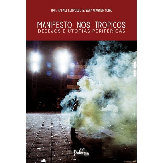 Manifesto nos trópicos : Desejos e utopias periféricas 