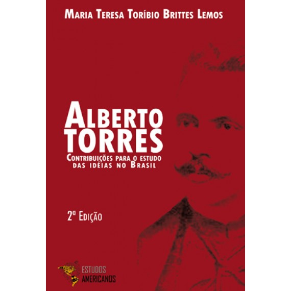 Alberto Torres: contribuições para os estudos das ideias no Brasil