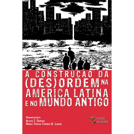 A Construção da (des)ordem na América Latina e no Mundo Antigo