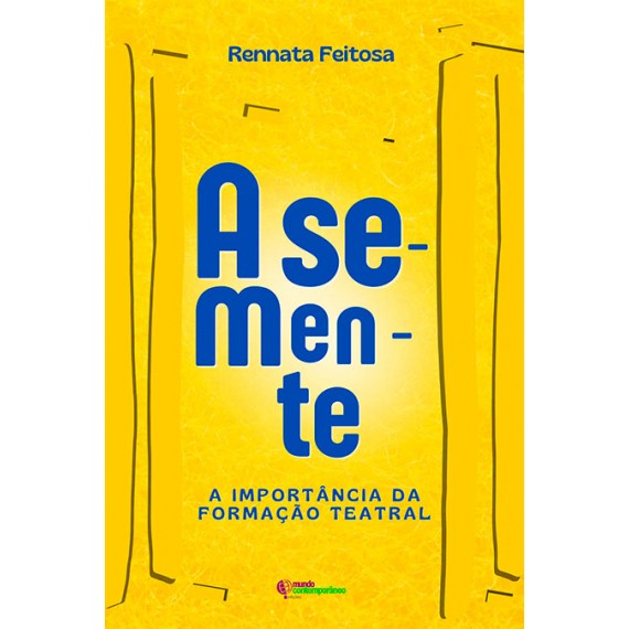 A semente: A importância da formação teatral 