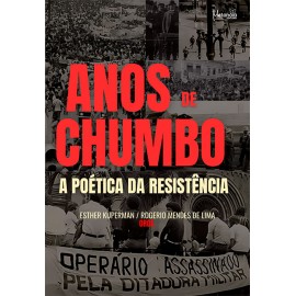 Anos de chumbo: A poética da resistencia  