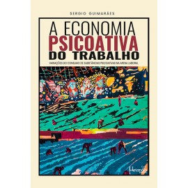 Economia Psicoativa do Trabalho