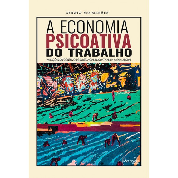 Economia Psicoativa do Trabalho